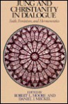 Jung and Christianity in Dialogue: Faith, Feminism, and Hermeneutics - Robert L. Moore