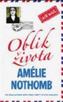 Oblik života - Amélie Nothomb, Anja Jović