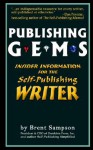 Publishing Gems: Insider Information for the Self-Publishing Writer - Brent Sampson