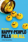 Happy-People-Pills For All (Blackwell Public Philosophy Series) - Mark Walker