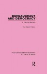 Bureaucracy and Democracy (Routledge Library Editions: Political Science Volume 7) - Eva Etzioni-Halevy