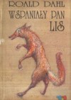 Wspaniały pan Lis - Roald Dahl