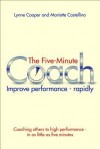 The Five Minute Coach: Coaching Others to High Performance - In as Little as Five Minutes - Lynne Cooper, Mariette Castellino