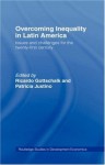 Overcoming Inequality in Latin America: Issues and Challenges for the 21st Century (Routledge Studies in Development Economics) - Stephen Devereux, Ricardo Gottschalk, Patricia Justino