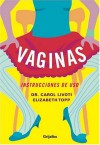 Vaginas: MANUAL DE INSTRUCCIONES - Carol Livoti, Elisabeth Topp, Isabel Merino