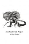 The Graftwerk Project - John F. Johnson