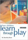 How Children Learn Through Play - Dorothy Einon