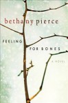 Feeling for Bones - Bethany Pierce