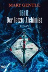 1610: Der letzte Alchimist - Mary Gentle