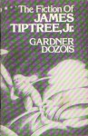 The Fiction Of James Tiptree, Jr. - Gardner R. Dozois, Charles N. Brown, Jeffrey Smith