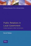 Public Relations In Local Government: Strategic Approaches To Better Communication - David Walker