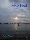 Viaje final (Spanish Edition) - Jesus Angel