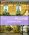 Period House: An Owner's Guide - Albert Jackson, David Day