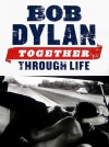 Bob Dylan: Together Through Life - Amsco Music, David Bradley