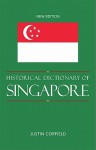 Historical Dictionary of Singapore - Justin Corfield, K. Mulliner