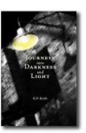 Journeys into Darkness and LIght - G.P. Keith