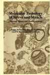 Molecular Pathology of Nerve and Muscle Noxious Agents and Genetic Lesions (Experimental and Clinical Neuroscience) (Experimental and Clinical Neuroscience) - Antony D. Kidman