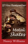 If You Remember Metal Skates - Nancy Williams