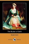 The Bustan of Sa'di (Dodo Press) - Sheikh Sa'di, L. Cranmer-Byng, A. Hart Edwards