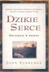 Dzikie serce - John Eldredge