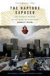 The Rapture Exposed: The Message of Hope in the Book of Revelation - Barbara R. Rossing