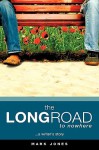 The LONG ROAD To NoWhere - Mark Jones