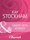 Simon Says Mommy (Mills & Boon Cherish) (The Tulanes of Tennessee - Book 4) - Kay Stockham