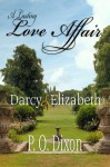 A Lasting Love Affair: Darcy and Elizabeth - P.O. Dixon