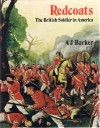 Redcoats: The British Soldier in America - A.J. Barker