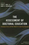 The Assessment of Doctoral Education: Emerging Criteria and New Models for Improving Outcomes - Peggy L. Maki