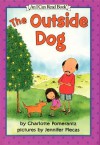 The Outside Dog (I Can Read Book) - Charlotte Pomerantz, Jennifer Plecas