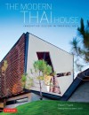 The Modern Thai House: Innovative Designs in Tropical Asia - Robert Powell, Albert Lim KS