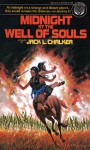 Midnight at the Well of Souls - Jack L. Chalker