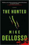 The Hunted: A Novel - Mike Dellosso, Michael Dellosso