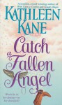 Catch a Fallen Angel - Kathleen Kane