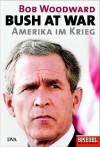 Bush at War. Amerika im Krieg - Bob Woodward