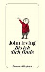 Bis ich dich finde - John Irving