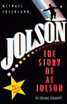 Jolson: The Al Jolson Story - Michael Freedland