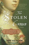 The Stolen Crown: The Secret Marriage that Forever Changed the Fate of England - Susan Higginbotham