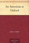 An American at Oxford - John Corbin