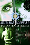 Allie's War Collection (Allie's War Books 0.5,1-3) - J.C. Andrijeski