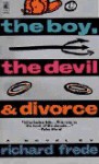 The Boy, the Devil and Divorce: The Boy, the Devil and Divorce - Richard Frede