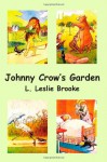 Johnny Crow's Garden - L. Leslie Brooke