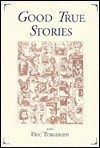 Good True Stories: Poems - Eric Torgersen