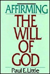Affirming the Will of God - Paul E. Little