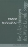 Die Aufzeichnungen des Malte Laurids Brigge. - Rainer Maria Rilke