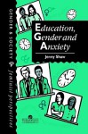 Education, Gender and Anxiety - Jenny Shaw