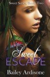 Sweet Escape (Sweet Series) (Volume 2) - Bailey Ardisone