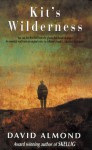 Kit's Wilderness (Signature) - David Almond