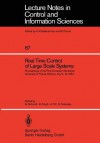 Real Time Control of Large Scale Systems: Proceedings of the First European Workshop, University of Patras, Greece, July 9-12, 1984 - G. Schmidt